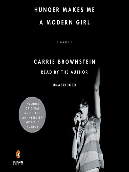Title details for Hunger Makes Me a Modern Girl by Carrie Brownstein - Available